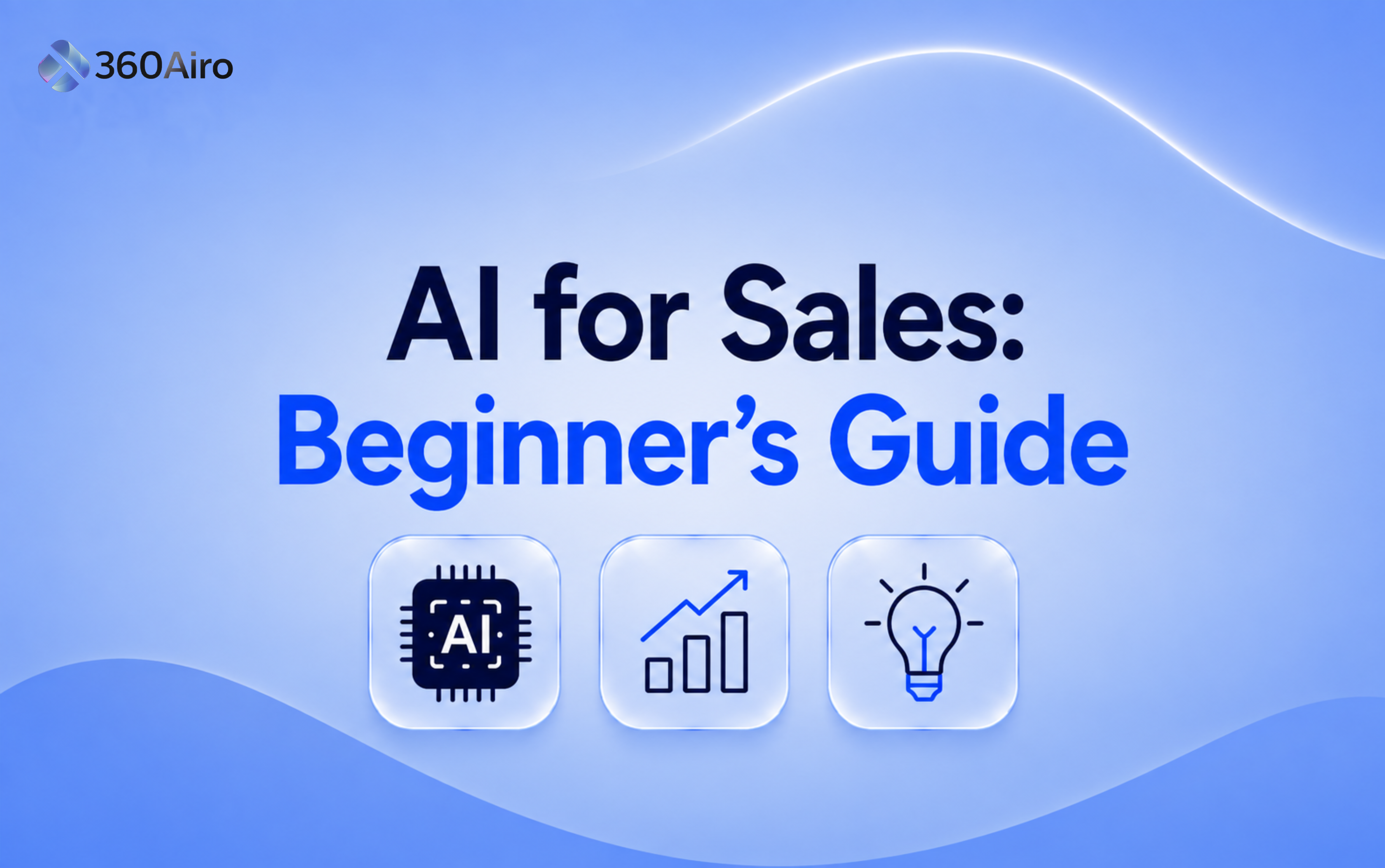 AI for Sales: A Beginner's Guide to Working Smarter
