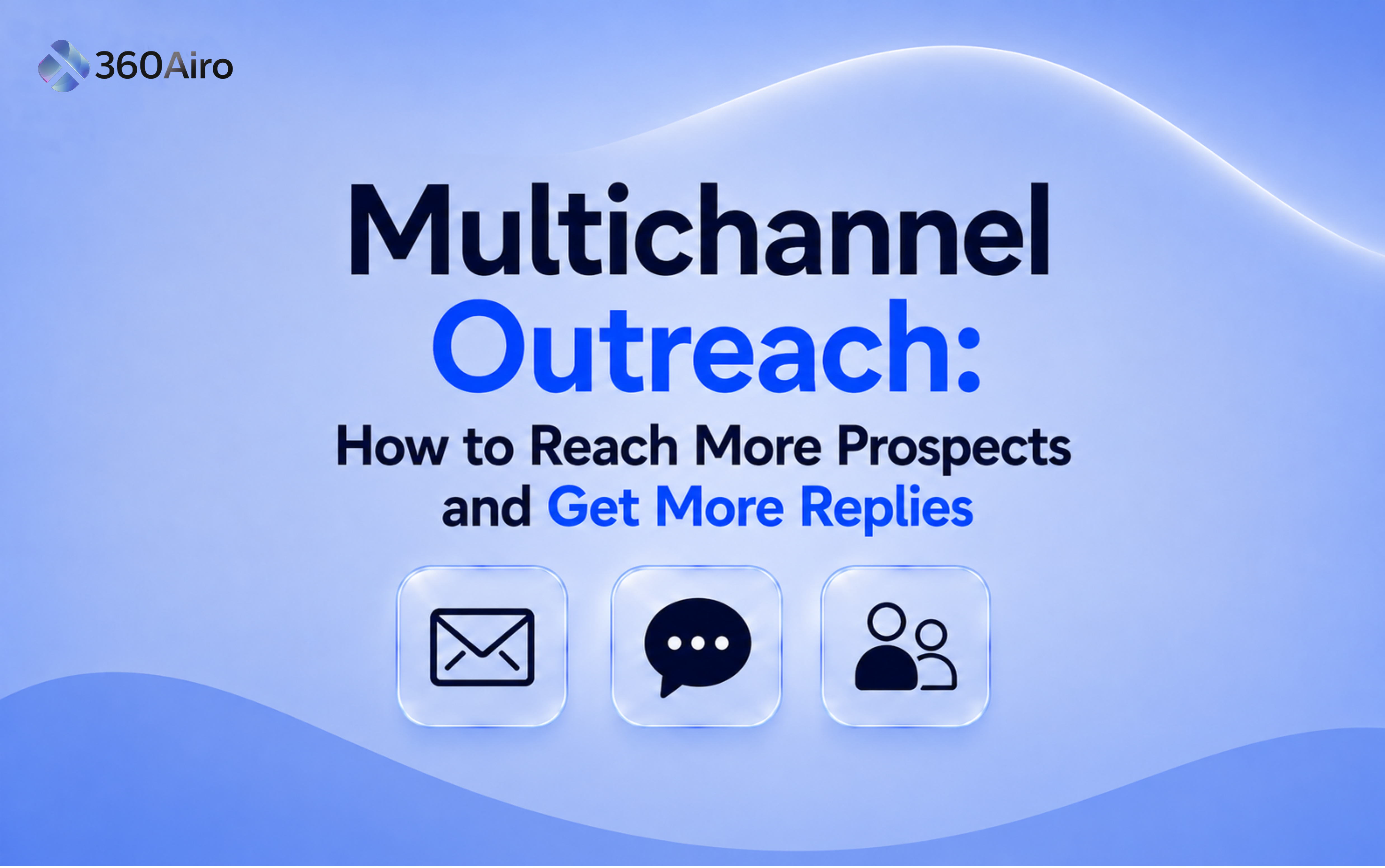 Multi‑Channel Outreach Explained: Why One Channel Is No Longer Enough in B2B Sales
